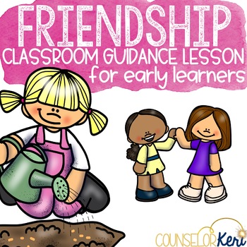 Preview of Friendship Classroom Guidance Lesson for Kindergarten and Pre-K Counseling