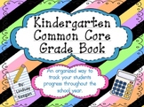 Kindergarten Common Core Grade Book ***Now EDITABLE***