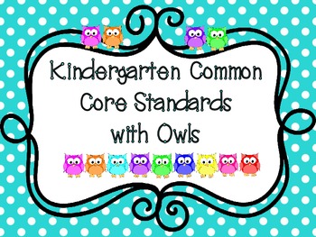 Preview of Kindergarten Common Core Standards with Owls with Editable Templates