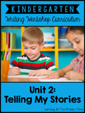 Kindergarten Personal Narrative Writing Unit | Kindergarten Writing Unit 2