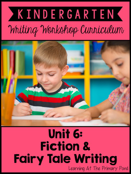 Preview of Kindergarten Fairytale Writing Unit | Kindergarten Writing Unit 6