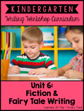 Kindergarten Fairytale Writing Unit | Kindergarten Writing Unit 6
