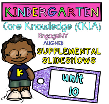 Preview of Kindergarten| Core Knowledge | Skills Slideshows UNIT 10 (Amplify CKLA ALIGNED)