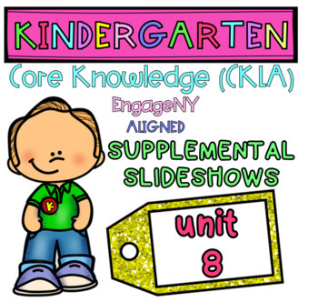 Preview of Kindergarten | Core Knowledge | Skills Slideshows UNIT 8 (Amplify CKLA ALIGNED)