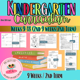 Kindergarten Curriculum| Term 2| Weeks 9-18| Full Curricul