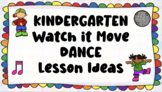 Kindergarten- Dance Lesson Ideas and Assessment Bundle