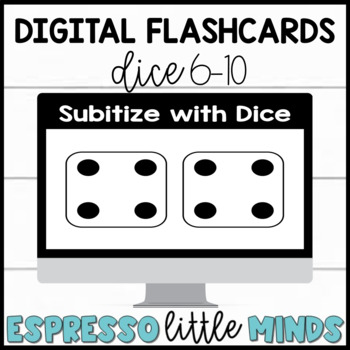 Preview of Kindergarten Digital Math Flashcards Dice 6-10 Subitizing Regular Patterns