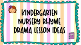 Kindergarten Drama Nursery Rhyme Lessons and Assessment