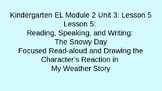 Kindergarten EL Module 2 Unit 3 Lesson 5