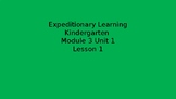 Kindergarten EL Module 3 Unit 1 Lesson 1