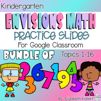 Preview of Kindergarten Envisions Practice Slides: Growing Bundle - Topics 1-16