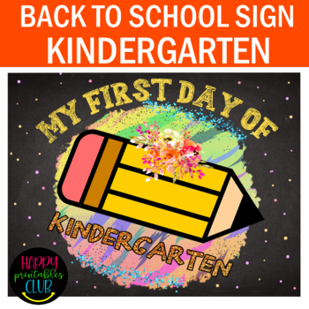 Kindergarten First Day of School Sign- Back to School Sign | TPT