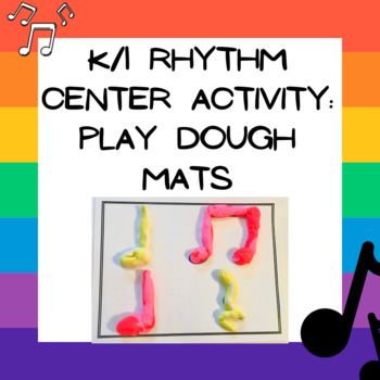 Preview of Kindergarten/First Grade Music Rhythm Center Activity: Play Dough Mats