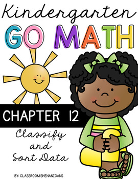 Preview of Kindergarten GO MATH Tabbed Booklet {Chapter 12 - Classify and Sort Data}