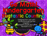 Kindergarten GO Math! Chapter 1 Bugtastic Counting 0-5