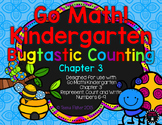Kindergarten GO Math! Chapter 3 Bugtastic Counting 6-9