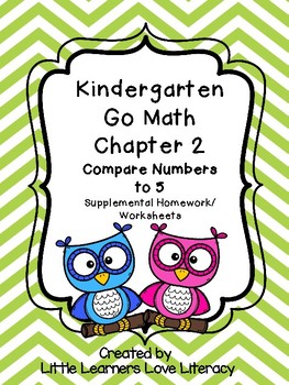 Preview of Kindergarten Go Math Chapter 2 - Compare Numbers to 5 Worksheets/Homework