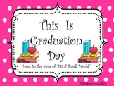 Kindergarten Graduation Day Song Words (tune of It's A Sma