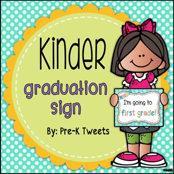 kindergarten graduation sign by pre k tweets teachers pay teachers