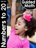 Kindergarten Guided Math: Unit Six Numbers to 20