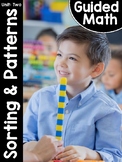 Kindergarten Guided Math: Unit Two Sorting and Patterns