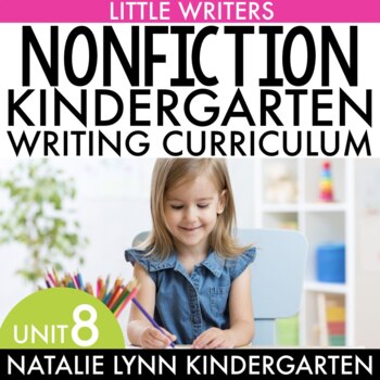 Preview of Nonfiction Informational Writing Unit Kindergarten Writing Curriculum