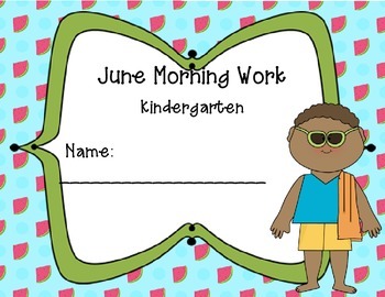 Preview of Kindergarten June Morning Work