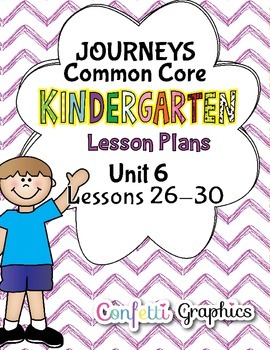 Preview of Kindergarten K Lesson Plans Journeys Common Core Unit 6 Lessons 26-30 CCSS 5 Wks