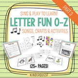 Kindergarten Letter Fun O-Z Sing and Play to Learn: Songs,