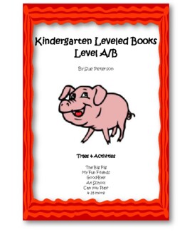 Kindergarten Leveled Books: Level A – B by Sue Peterson | TpT