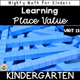 Kindergarten Math Curriculum UNIT 12 PLACE VALUE