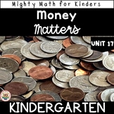 Kindergarten Math Curriculum UNIT 17 MONEY