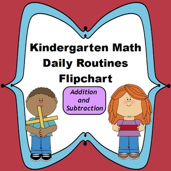 Preview of Kindergarten Math Daily Routines Flipchart: Addition and Subtraction