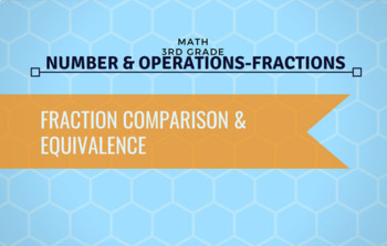 Preview of 3rd Grade Math - Fraction Comparison & Equivalence