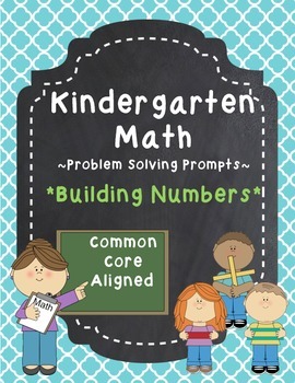 Kindergarten Math Problem Solving Prompts - Part 3/4 - Building Numbers