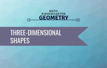 Preview of Kindergarten Math - Three-Dimensional Shapes