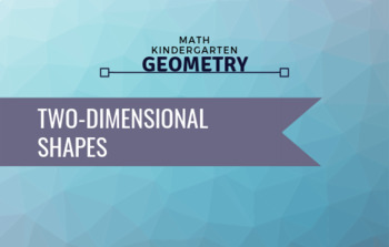 Preview of Kindergarten Math - Two-Dimensional Shapes