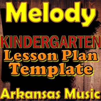 Preview of Kindergarten Melody Unit Lesson Plan Template Arkansas Music