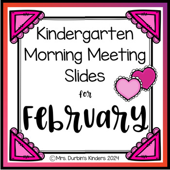 Preview of Kindergarten Morning Meeting Slides: February