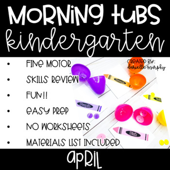 Preview of Kindergarten Morning Tubs or Bins for April