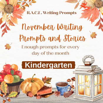 Kindergarten R.A.C.E.S. Writing Prompts with Stories - November | TPT