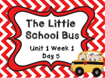 Preview of Kindergarten Reading Street The Little School Bus Day 5 Flipchart