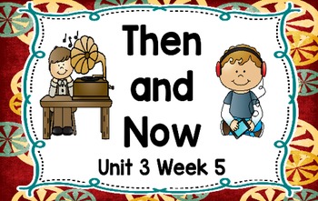 Preview of Kindergarten Reading Street Then & Now Unit 3 Week 5 Flipchart