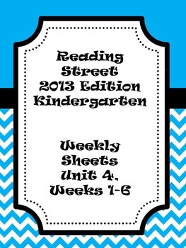 Preview of Kindergarten Reading Street Unit 4 Weeks 1-6 Overview