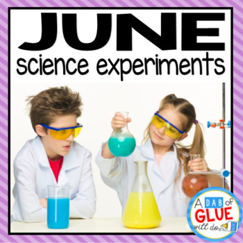 Kindergarten Science Experiments for June by A Dab of Glue Will Do
