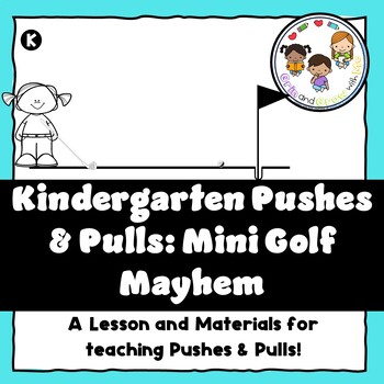 Preview of Kindergarten Science Lesson- Push and Pull Mini Golf Course Experiment