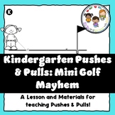Kindergarten Science Lesson- Push and Pull Mini Golf Cours
