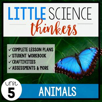 Preview of Kindergarten Science {Little SCIENCE Thinkers UNIT 5: Animals}