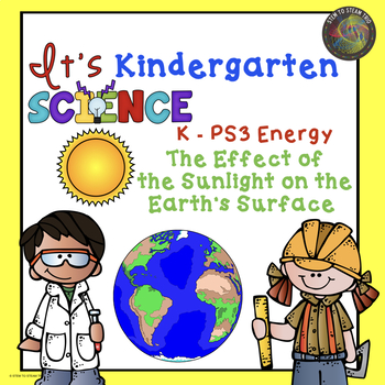 Preview of Kindergarten Science NGSS The Effect of  Sunlight on the Earth's Surface