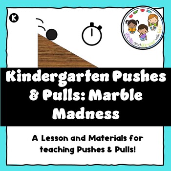 Preview of Kindergarten Science Lesson - Push and Pull Marble Experiment